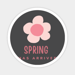 spring has arrived Magnet